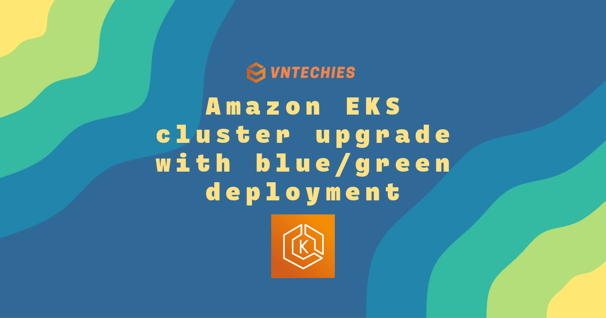 Mitigating disruption during Amazon EKS cluster upgrade with blue/green deployment