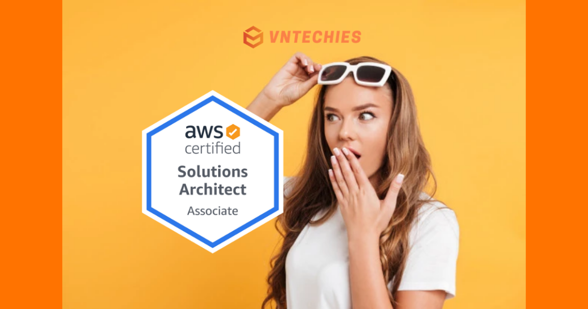 Kinh nghiệm thi chứng chỉ AWS Certified Solutions Architect – Associate (2021)