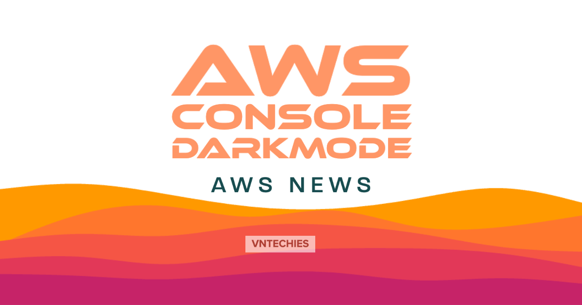 Dark Mode cho AWS Console