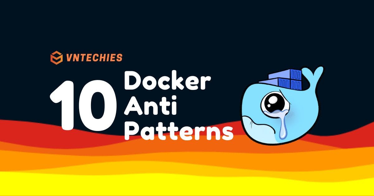 Docker Anti Patterns