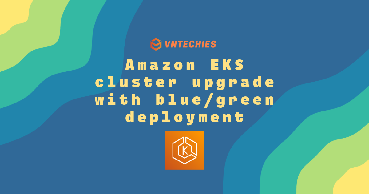 Mitigating disruption during Amazon EKS cluster upgrade with blue/green deployment