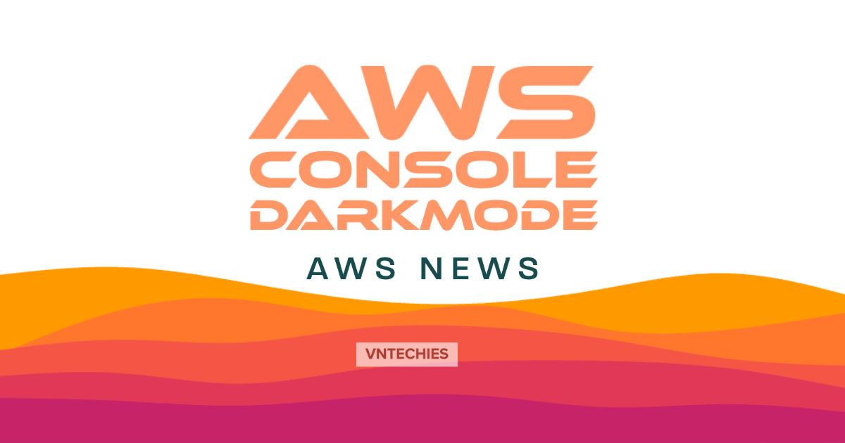 Dark Mode cho AWS Console