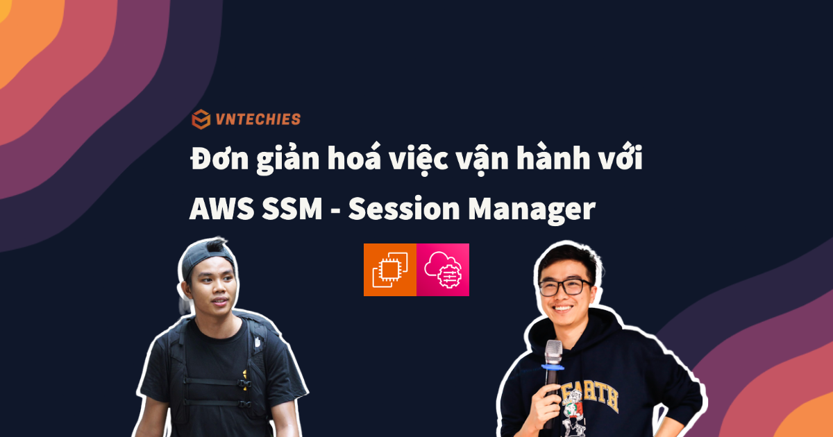 Đơn giản hoá vận hành với AWS System Manager - Session Manager