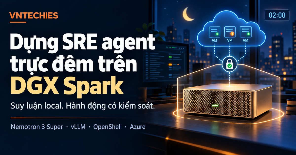 Dựng SRE agent trực đêm trên DGX Spark